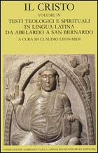 LEONARDI C. (CUR.), CRISTO . VOL. IV: da Abelardo a San Bernardo
