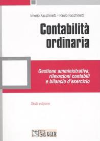 FACCHINETTI, Contabilit� ordinaria gestione amministrativa...