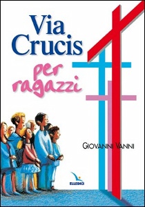 VANNI GIOVANNI, VIA CRUCIS PER RAGAZZI
