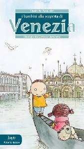 PASQUALIN ELISABETTA, Bambini alla scoperta di Venezia