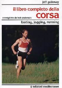 GALLOWAY J., Libro completo della corsa.Footing,jogging,running