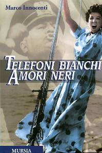 INNOCENTI MARCO, Telefoni bianchi amori neri
