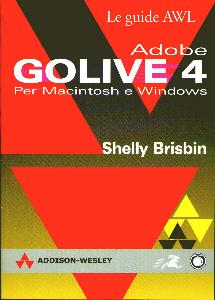BRISBIN SHELLY, Adobe Golive 4. Per Macintosh e Windows
