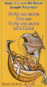 BALTHASAR-RATZINGER, Perch� sono ancora cristiano ...