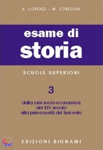 LORENZI A., ESAME DI STORIA vol. 3�  XIV-XVII