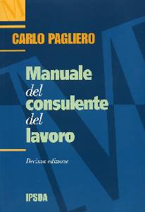 PAGLIERO CARLO, Manuale del consulente del lavoro