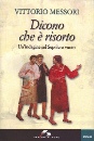 MESSORI VITTORIO, Dicono che � risorto