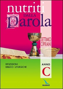 CIPRIANI SETTIMO, Nutriti dalla Parola. Anno C
