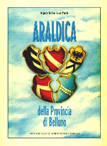 BURLON-PONTIN, Araldica della Provincia di Belluno Vol. 1�