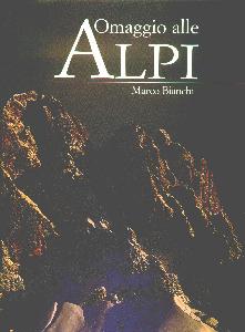 BIANCHI MARCO, Omaggio alle Alpi