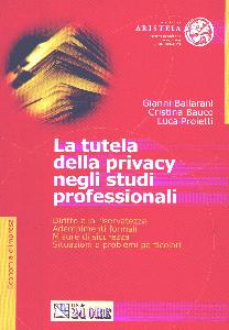 BALLARANI-BAUCO-..., Tutela della privacy negli studi professionali