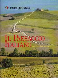 TOURING C. ITALIANO, Paesaggio italiano. Idee contributi immagini
