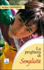 GASPARINO ANDREA, Preghiera di semplicit�