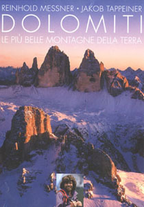 MESSNER-TAPPEINER, Dolomiti Le pi� belle montagne della terra