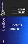 MORIN EDGAR, Identit� umana. 5 il metodo