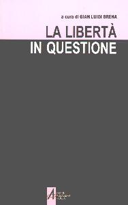 BRENA LUIGI, Libert� in questione ( progetto culturale)