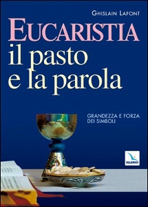 LAFONT GHISLAIN, Eucaristia. Il pasto e la parola