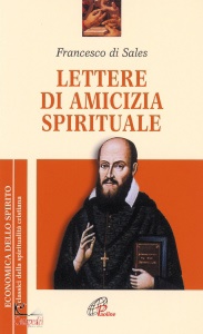 FRANCESCO DI SALES, Lettere di amicizia spirituale