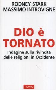 INTROVIGNE M. STARK, Dio � tornato. Indagine sulla rivincita religioni