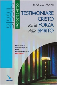 MANI MARCO, TESTIMONIARE CRISTO CON LA FORZA DELLO SPIRITO