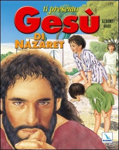 HARI ALBERT, Ti presento Ges� di Nazaret