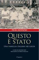SONNINO PIERA, Questo � stato. Una famiglia italiana nei lager
