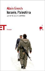 GRESH ALAIN, Israele, Palestina. La verit� su un conflitto
