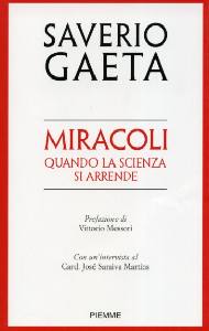 GAETA SAVERIO, Miracoli.Quando la scienza si arrende