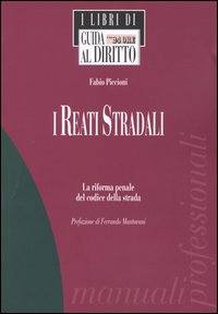 PICCIONI FABIO, I reati stradali.
