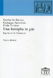 DE RIENZO SACCOCIO, Una famiglia in pi�. Esperienze di affidamento