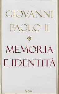 GIOVANNI PAOLO II, Memoria e identit�