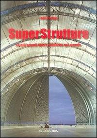 PARKYN NEIL, Superstrutture. Le pi� grandi opere moderne
