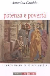 CATALDO ANTONINA, Potenza e povert�. Il carisma della misericordia