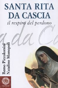 PICCOLOMINI-MONOPOLI, Santa Rita da Cascia . Il respiro del perdono