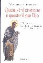 PRONZATO ALESSANDRO, Questo � il cristiano e questo il suo Dio