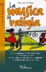 DE LUCA FLAVIANO, La musica in valigia