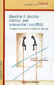 DE PALMA ALESSANDRA, Gestire il rischio clinico. Prevenire i conflitti