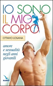 LOSANA OTTAVIO, Io sono il mio corpo. Amore e sessualit�