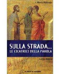 RUSSOTTO MARIO, Sulla strada le cicatrici della parola