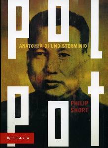 SHORT PHILIP, Pol Pot Anatomia di uno sterminio