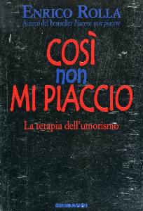 ROLLA ENRICO, Cos� non mi piaccio. La terapia dell