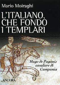MOIRAGHI MARIO, Italiano che fond� i templari