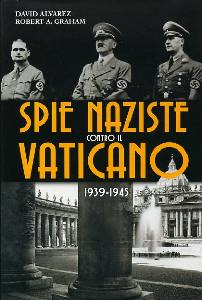 ALVAREZ-GRAHAM, Spie naziste contro il Vaticano