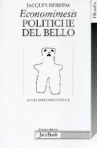 DERRIDA JACQUES, Economimesis . Politiche del bello