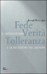 RATZINGER JOSEPH, Fede verit� tolleranza.