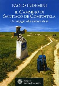 INDEMINI PAOLO, Il cammino di Santiago di Compostella