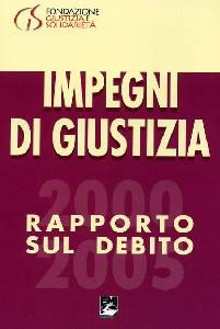 AA.VV., Impegni di giustizia. Rapporto sul debito 2000-05