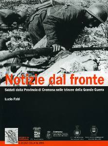 FABI LUCIO, Notizie dal fronte. Soldati di Cremona