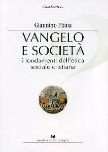 PIANA GIANNINO, Vangelo e societ�. I fondamenti dell