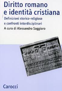 SAGGIORO, Diritto romano e identit� cristiana